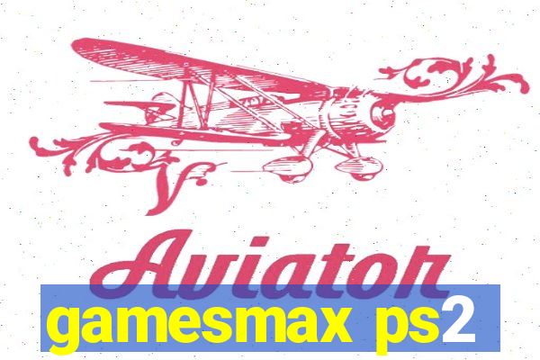 gamesmax ps2